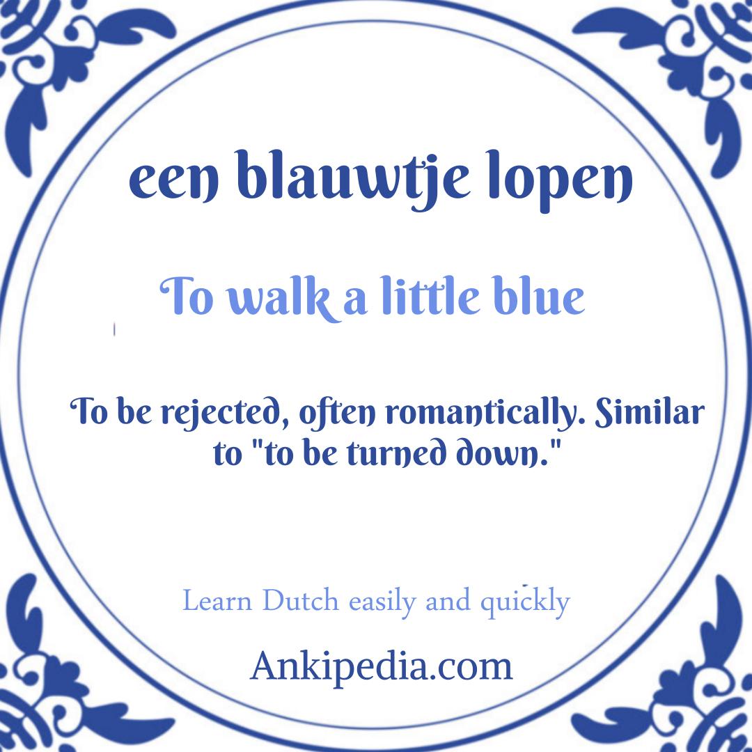 dutch sayings in english een blauwtje lopen  en